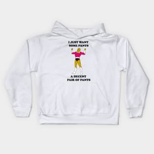 I Just Want Pants Kids Hoodie